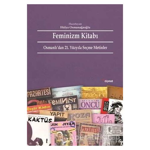 Feminizm Kitabı - Hülya Osmanağaoğlu - Dipnot Yayınları