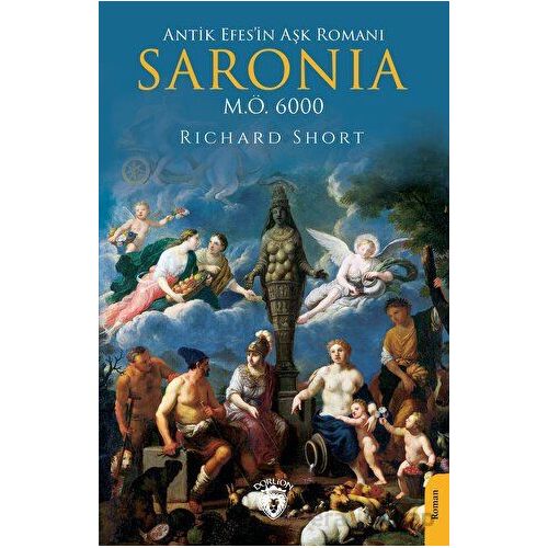 Antik Efes’in Aşk Romanı Saronia - Richard Short - Dorlion Yayınları
