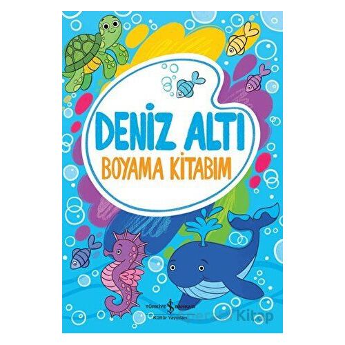 Deniz Altı - Boyama Kitabım - Kolektif - İş Bankası Kültür Yayınları