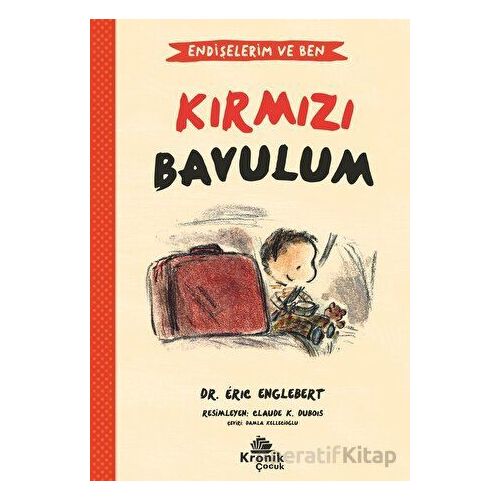 Endişelerim ve Ben 2 Kırmızı Bavulum - Eric Englebert - Kronik Kitap