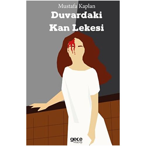 Duvardaki Kan Lekesi - Mustafa Kaplan - Gece Kitaplığı