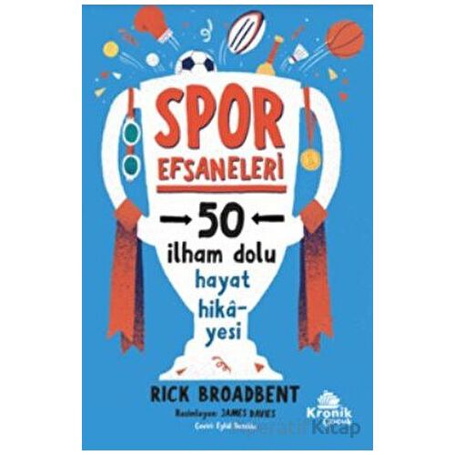 Spor Efsaneleri - Rick Broadbent - Kronik Kitap