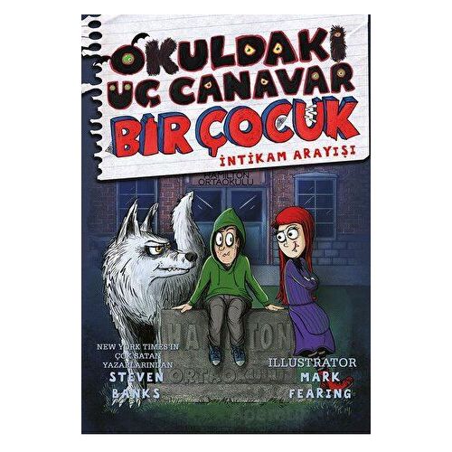 Okuldaki Üç Canavar Bir Çocuk: İntikam Arayışı - Steven Banks - Parola Çocuk