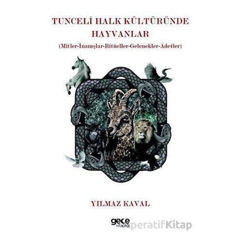 Tunceli Halk Kültüründe Hayvanlar - Yılmaz Kaval - Gece Kitaplığı