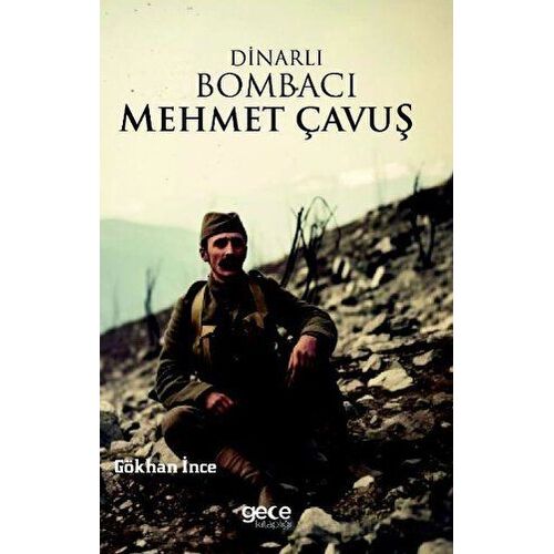 Dinarlı Bombacı Mehmet Çavuş - Gökhan İnce - Gece Kitaplığı