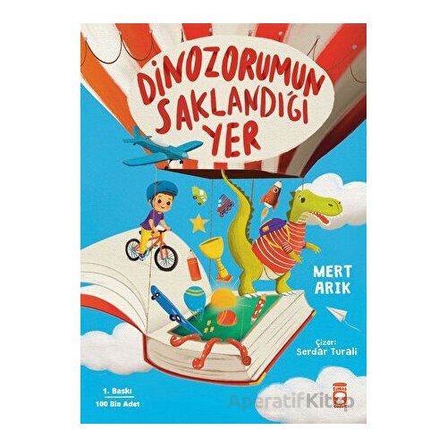 Dinozorumun Saklandığı Yer - Mert Arık - Timaş Çocuk