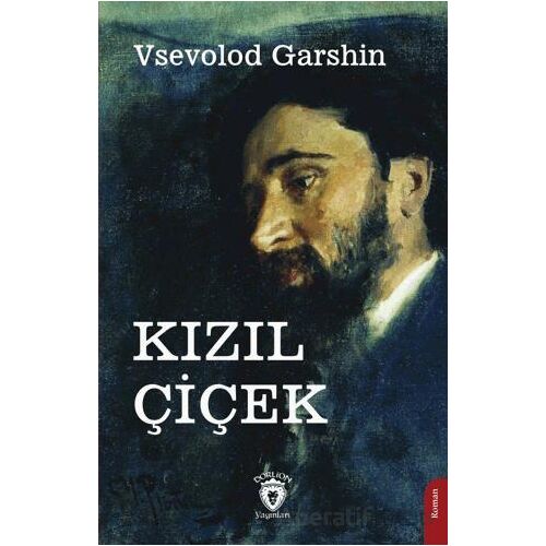 Kızıl Çiçek - Vsevolod Garshin - Dorlion Yayınları