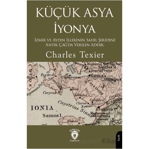 Küçük Asya İyonya - Charles Texier - Dorlion Yayınları