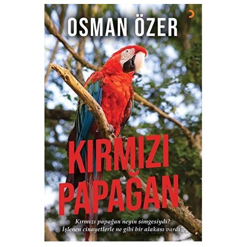 Kırmızı Papağan - Osman Özer - Cinius Yayınları