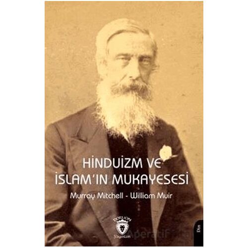 Hinduizm ve İslamın Mukayesesi - William Muir - Dorlion Yayınları