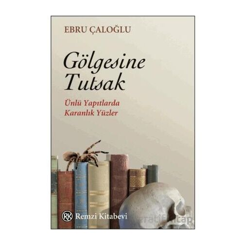 Gölgesine Tutsak - Ebru Çaloğlu - Remzi Kitabevi