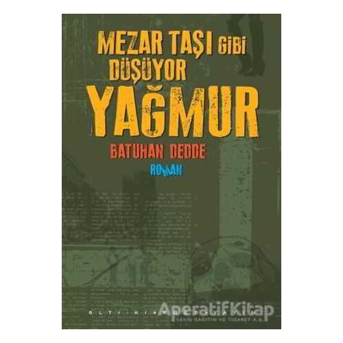 Mezar Taşı Gibi Düşüyor Yağmur - Batuhan Dedde - Altıkırkbeş Yayınları