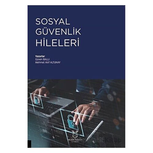 Sosyal Güvenlik Hileleri - Güven Ballı - Akademisyen Kitabevi