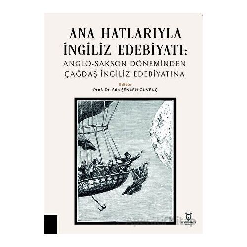 Ana Hatlarıyla İngiliz Edebiyatı: Anglo-Sakson Döneminden Çağdaş İngiliz Edebiyatına