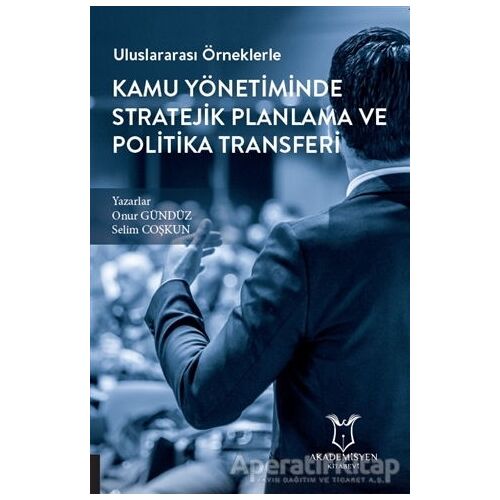 Uluslararası Örneklerle Kamu Yönetiminde Stratejik Planlama ve Politika Transferi