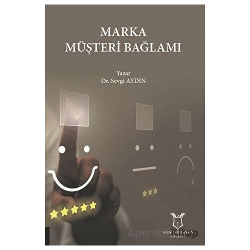 Marka Müşteri Bağlamı - Sevgi Aydın - Akademisyen Kitabevi