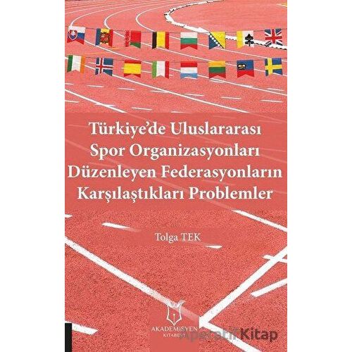 Türkiye’de Uluslararası Spor Organizasyonları Düzenleyen Federasyonların Karşılaştıkları Problemler