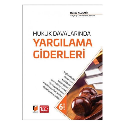 Hukuk Davalarında Yargılama Giderleri - Hüsnü Aldemir - Adalet Yayınevi