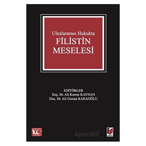 Uluslararası Hukukta Filistin Meselesi - Ali Kerem Kayhan - Adalet Yayınevi