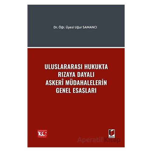 Uluslararası Hukukta Rızaya Dayalı Askerî Müdahalelerin Genel Esasları