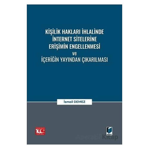 Kişilik Hakları İhlalinde İnternet Sitelerine Erişimin Engellenmesi ve İçeriğin Yayından Çıkarılması