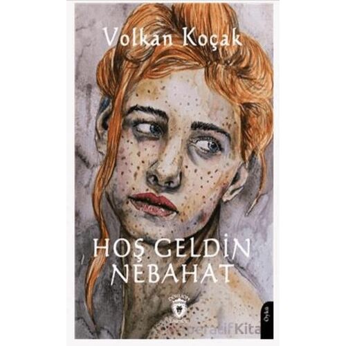 Hoş Geldin Nebahat - Volkan Koçak - Dorlion Yayınları