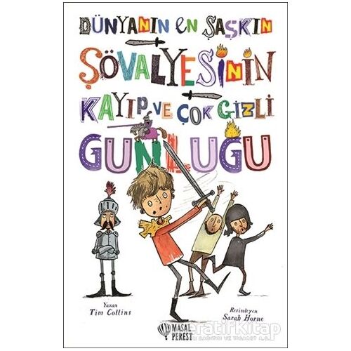 Dünyanın En Şaşkın Şövalyesinin Kayıp ve Çok Gizli Günlüğü - Tim Collins - Masalperest