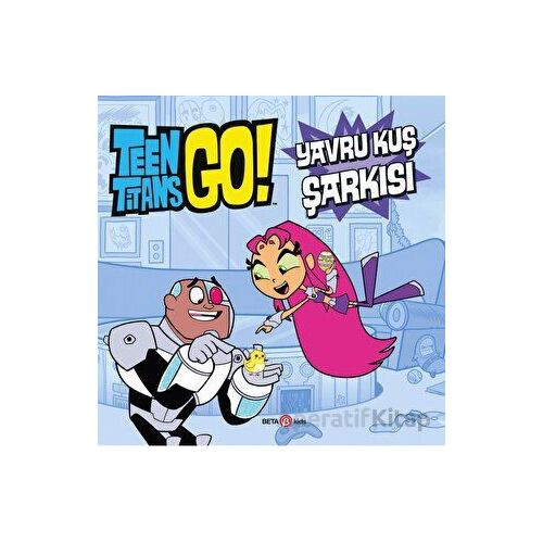 Dc Comics - Teen Titans Go! Yavru Kuş Şarkısı - Jonathan Evans - Beta Kids