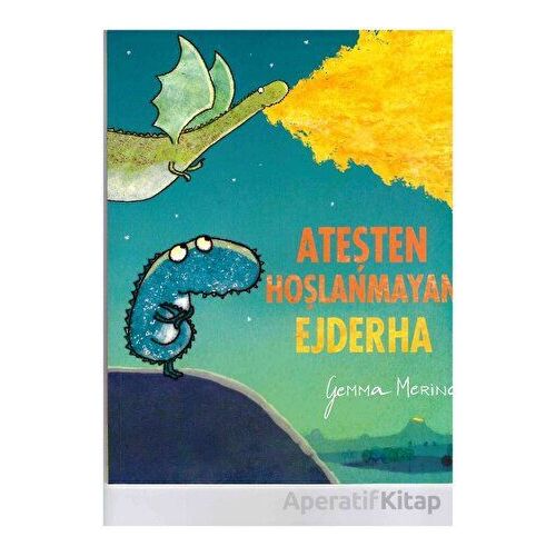 Ateşten Hoşlanmayan Ejderha - Gemma Merino - Beta Kids