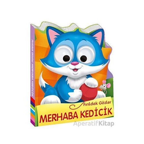 Fırıldak Gözler - Merhaba Kedicik - Kolektif - Beta Kids