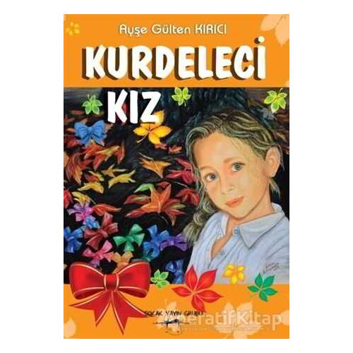 Kurdeleci Kız - Ayşe Gülten Kırıcı - Sokak Kitapları Yayınları