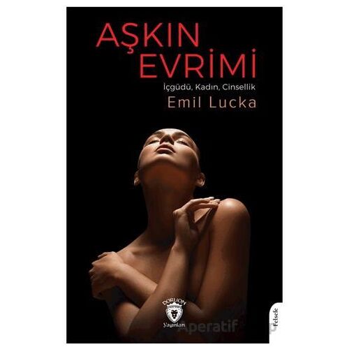 Aşkın Evrimi - Emil Lucka - Dorlion Yayınları