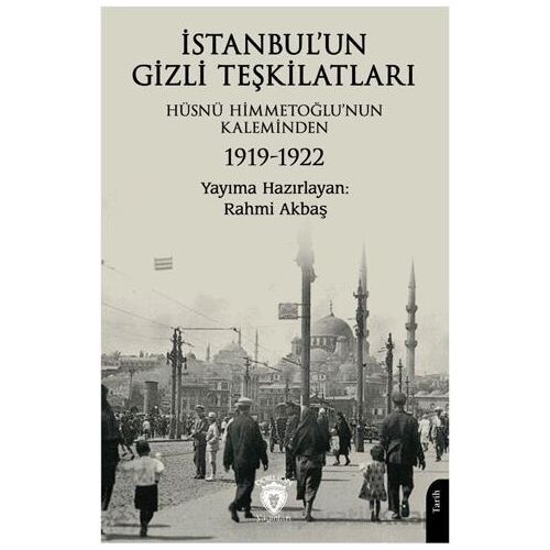 İstanbul’un Gizli Teşkilatları 1919-1922 - Hüsnü Himmetoğlu - Dorlion Yayınları