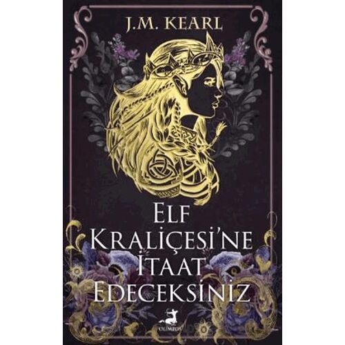 Elf Kraliçesi’ne İtaat Edeceksiniz - J. M. Kearl - Olimpos Yayınları