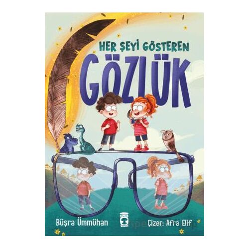 Her Şeyi Gösteren Gözlük - Büşra Ümmühan - Timaş Çocuk