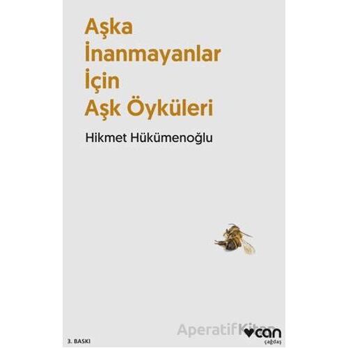 Aşka İnanmayanlar İçin Aşk Öyküleri - Hikmet Hükümenoğlu - Can Yayınları