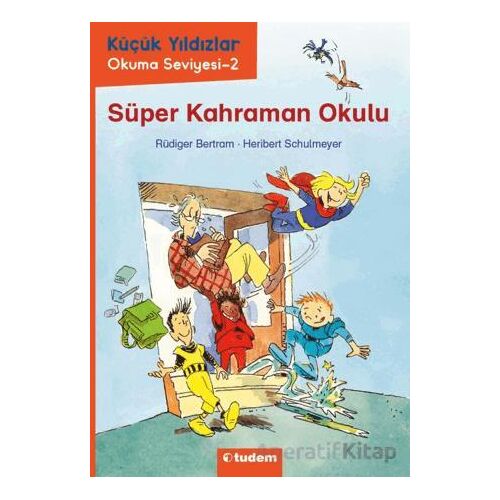 Süper Kahraman Okulu - Rüdiger Bertram - Tudem Yayınları