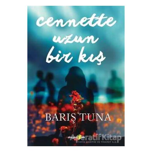 Cennette Uzun Bir Kış - Barış Tuna - Okuyan Us Yayınları