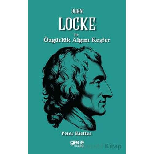 John Locke ile Özgürlük Algını Keşfet - Peter Kieffer - Gece Kitaplığı