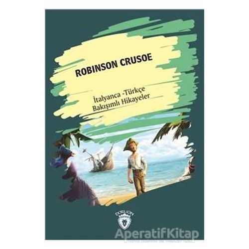 Robinson Crusoe (Robinson Crusoe) İtalyanca Türkçe Bakışımlı Hikayeler