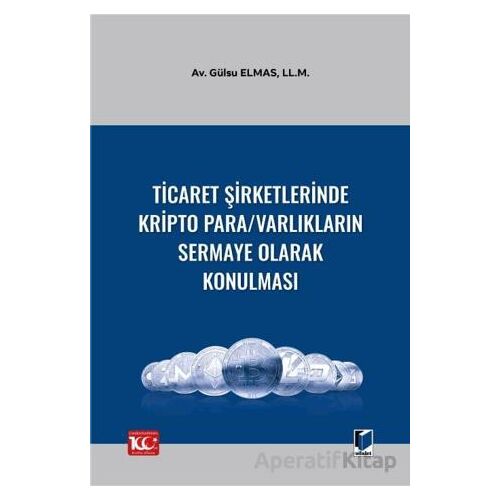 Ticaret Şirketlerinde Kripto Para/Varlıkların Sermaye Olarak Konulması