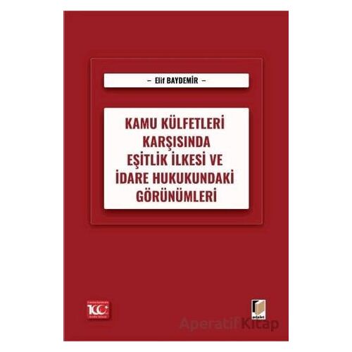 Kamu Külfetleri Karşısında Eşitlik İlkesi ve İdare Hukukundaki Görünümleri