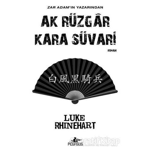 Ak Rüzgar Kara Süvari - Luke Rhinehart - Pegasus Yayınları