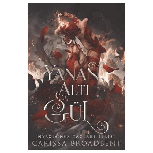 Yanan Altı Gül - Carissa Broadbent - Martı Yayınları