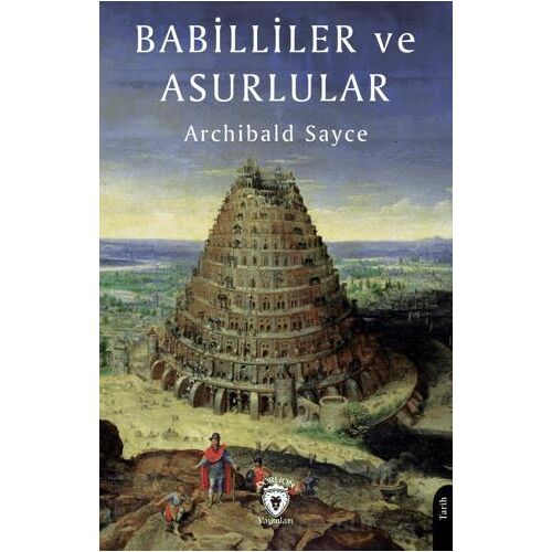 Babilliler ve Asurlular - Archibald Sayce - Dorlion Yayınları