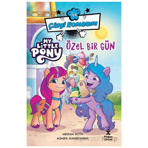 İlk Çizgi Romanım My Lıttle Pony-Özel Bir Gün - Kolektif - Doğan Çocuk