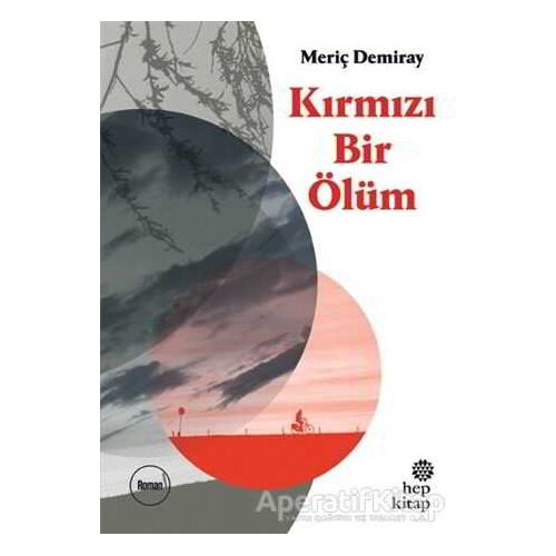 Kırmızı Bir Ölüm - Meriç Demiray - Hep Kitap