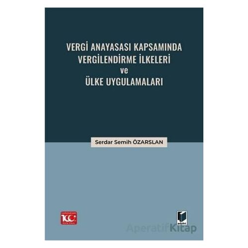 Vergi Anayasası Kapsamında Vergilendirme İlkeleri ve Ülke Uygulamaları