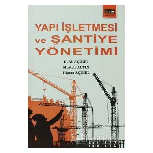 Yapı İşletmesi ve Şantiye Yönetimi - Mustafa Altın - Eğitim Yayınevi - Ders Kitapları