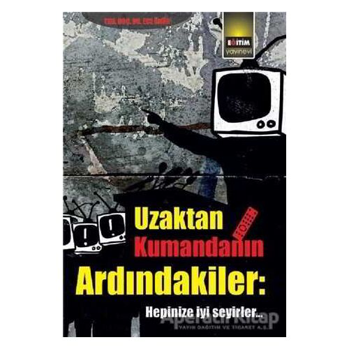 Uzaktan Kumandanın Ardındakiler - Ece Ünür - Eğitim Yayınevi